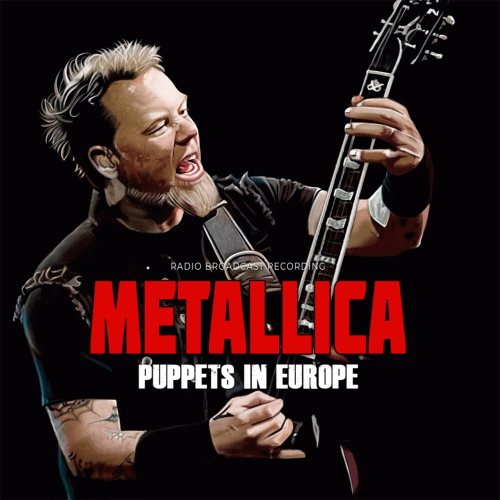 Metallica : Puppets in Europe
